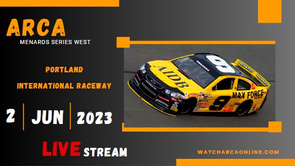 ARCA Menards Series West Portland 112 Live Stream