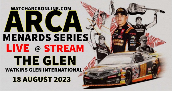 ARCA Menards Series At The Glen Live Stream