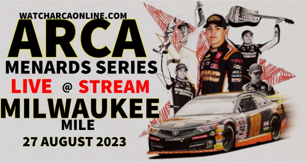 ARCA Sprecher 150 At Milwaukee Live Stream