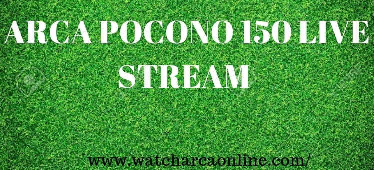 arca-pocono-150-live-stream