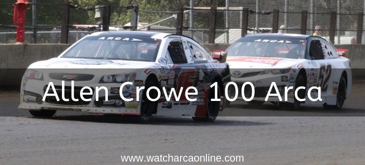 allen-crowe-100-arca-live-stream
