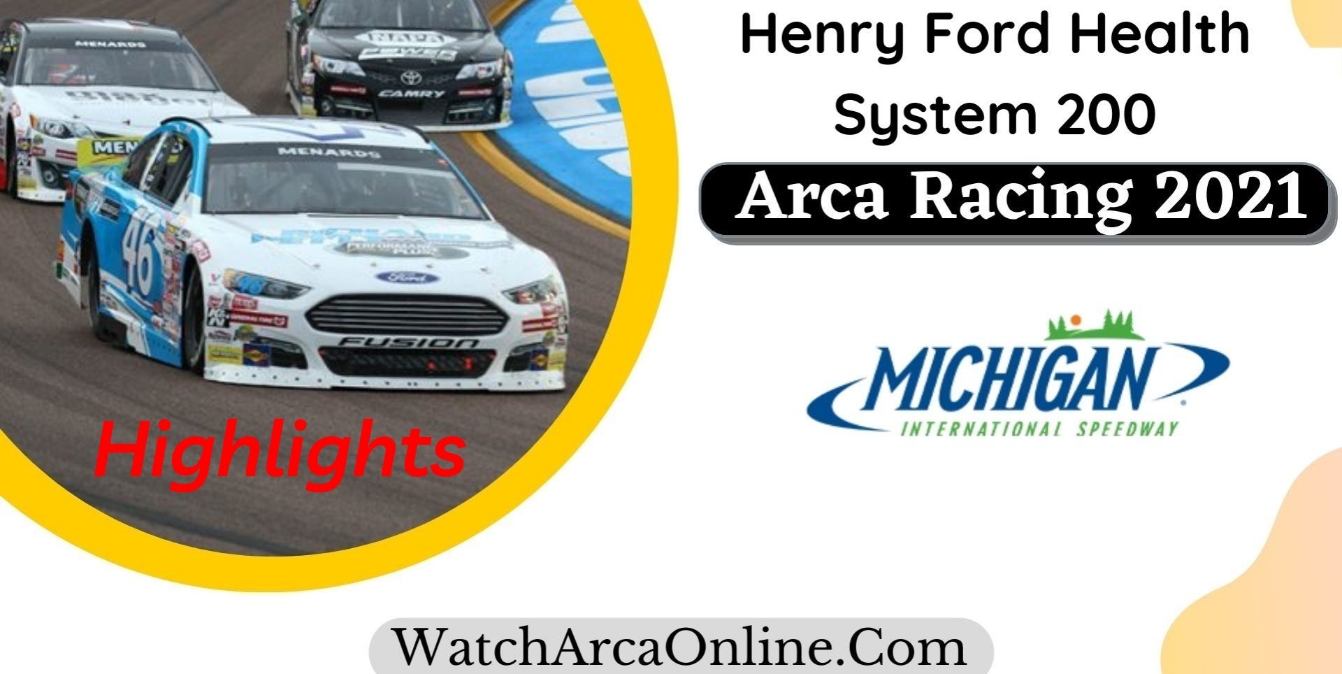 Henry Ford Health System 200 ARCA Racing Highlights 2021