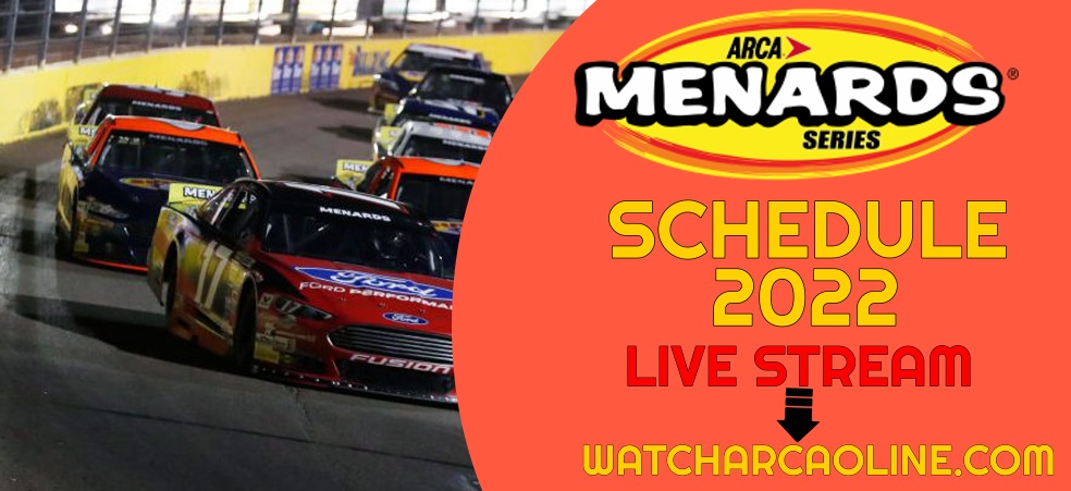 2022 ARCA Menards Series TV Schedule Live Stream