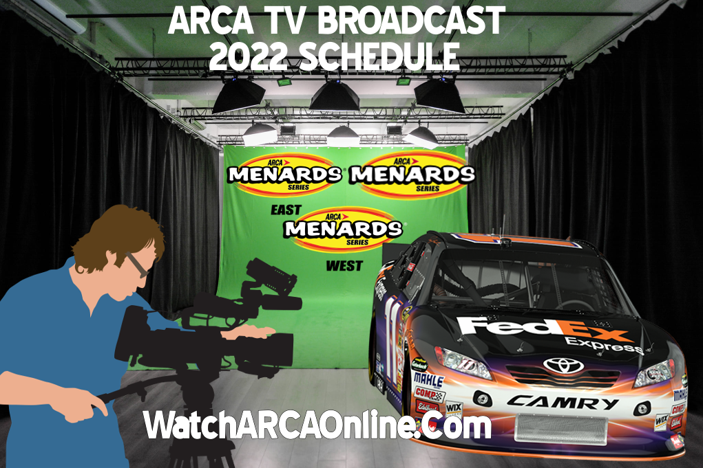 ARCA 2022 Menards East West Series TV Broadcast Schedule