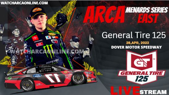 General Tire 125 At Dover Motor Speedway Live Stream 2023: ARCA East