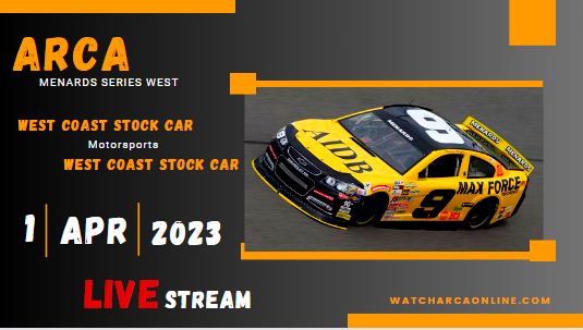 Hall Of Fame 150 ARCA West At Irwindale Live Streaming 2023