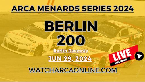 (Live Stream) 2024 Berlin 200: ARCA Menards Series