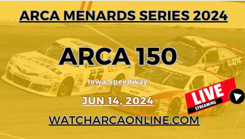 (Live Stream) 2024 Iowa ARCA 150: ARCA Menards Series