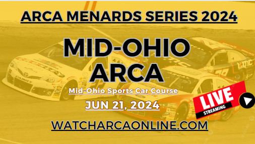(Live Stream) 2024 Mid-Ohio Race: ARCA Menards Series