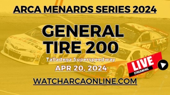 (Live Stream) 2024 Talladega General Tire 200: ARCA Menards Series