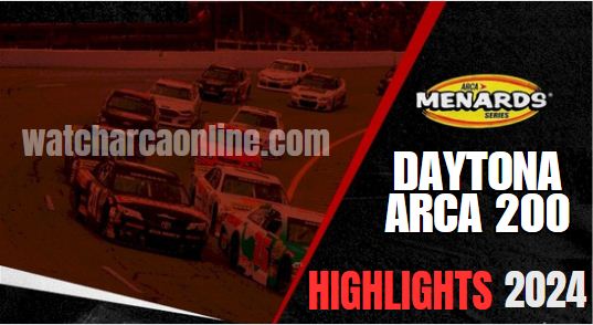 AMS Daytona ARCA 200 Race Highlights 2024