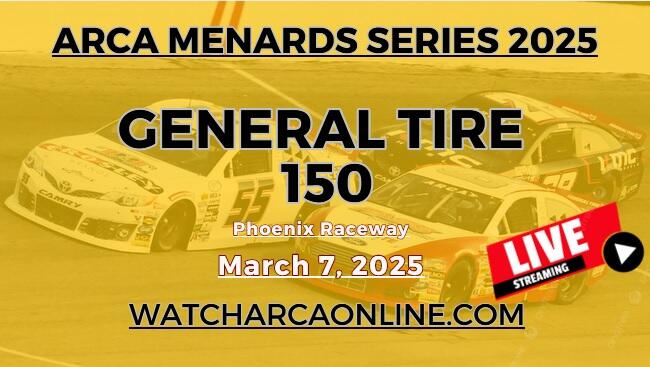 (Live Stream) 2025 Phoenix General Tire 150: ARCA Menards Series