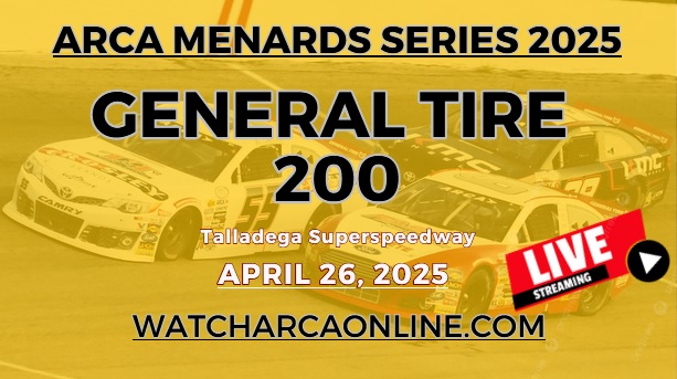 (Live Stream) 2025 Talladega General Tire 200: ARCA Menards Series