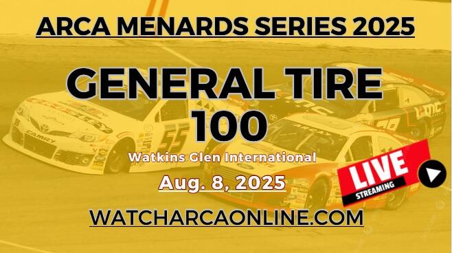 (Live Stream) 2025 General Tire 100 At Glen: ARCA Menards Series