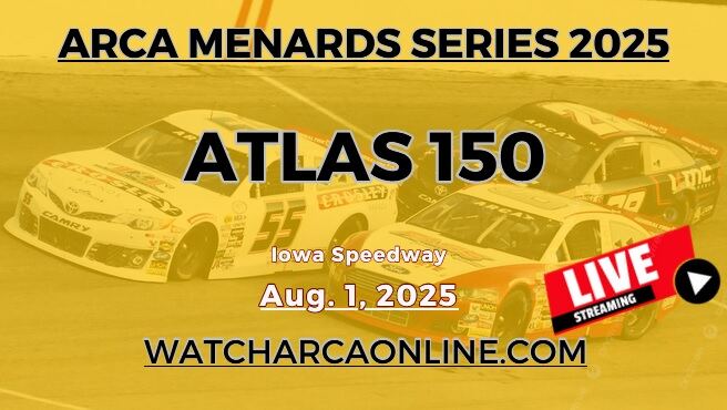 (Live Stream) 2025 Atlas 150: ARCA Menards Series