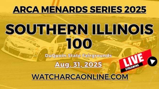 (Live Stream) 2025 Southern Illinois 100: ARCA Menards Series