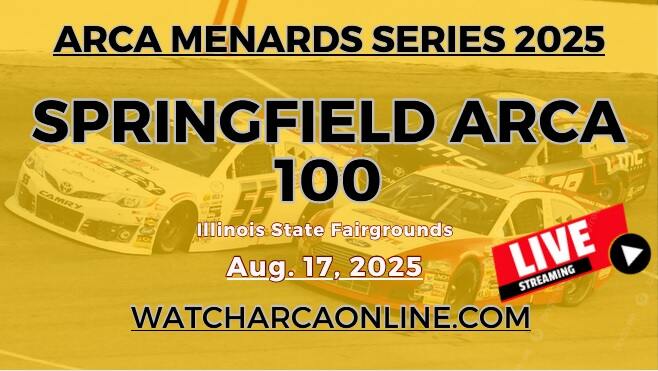(Live Stream) 2025 Springfield ARCA 100: ARCA Menards Series