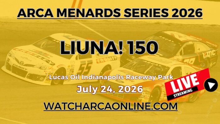 (Live Stream) 2026 LiUNA! 150: ARCA Menards Series