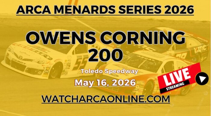 (Live Stream) 2026 Owens Corning 200: ARCA Menards Series